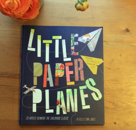 Little Paper Planes Book by Chronicle Books by Little Paper Planes